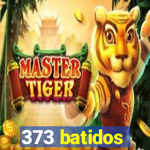 373 batidos